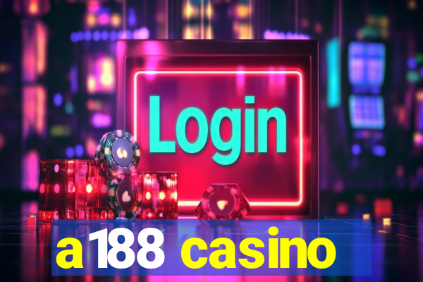 a188 casino